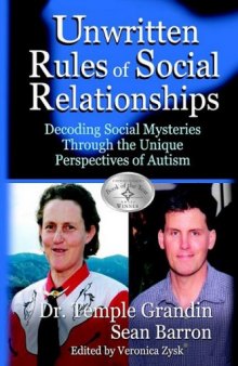 The Unwritten Rules of Social Relationships: Decoding Social Mysteries Through the Unique Perspectives of Autism