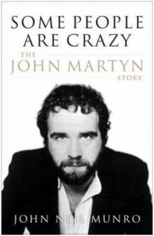 Some People are Crazy: The John Martyn Story