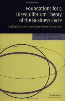 Foundations for a disequilibrium theory of the business cycle: qualitative analysis and quantitative assessment