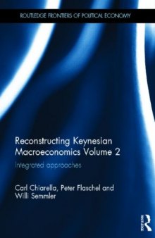 Reconstructing Keynesian Macroeconomics Volume 2: Integrated Approaches