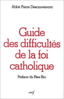 Guide des difficultés de la foi catholique  