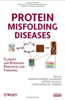 Protein Misfolding Diseases: Current and Emerging Principles and Therapies (Wiley Series in Protein and Peptide Science)