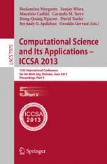 Computational Science and Its Applications – ICCSA 2013: 13th International Conference, Ho Chi Minh City, Vietnam, June 24-27, 2013, Proceedings, Part V