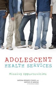 Adolescent Health Services: Missing Opportunities