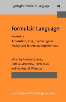 Formulaic Language, Vol. 2: Acquisition, Loss, Psychological Reality, and Functional Explanations