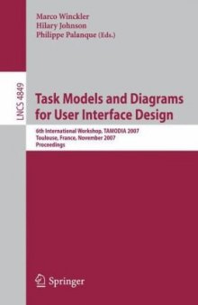Task Models and Diagrams for User Interface Design: 6th International Workshop, TAMODIA 2007, Toulouse, France, November 7-9, 2007. Proceedings