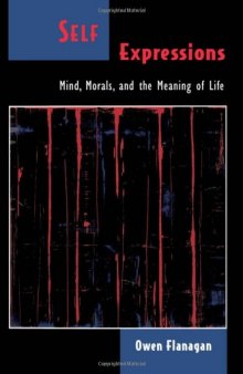 Self Expressions: Mind, Morals, and the Meaning of Life