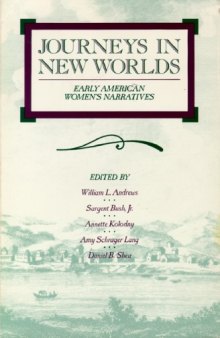 Journeys in New Worlds: Early American Women's Narratives