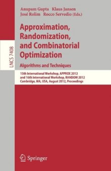 Approximation, Randomization, and Combinatorial Optimization. Algorithms and Techniques: 15th International Workshop, APPROX 2012, and 16th International Workshop, RANDOM 2012, Cambridge, MA, USA, August 15-17, 2012. Proceedings
