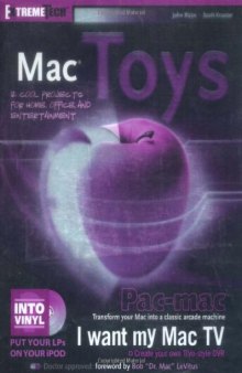 Mac Toys: 12 Cool Projects for Home, Office, and Entertainment