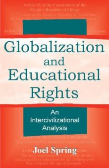 Globalization and Educational Rights: An Intercivilizational Analysis (Volume in the Sociocultural, Political, and Historical Studies in Education Series)