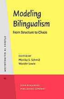 Modeling bilingualism from structure to chaos : in honor of Kees de Bot