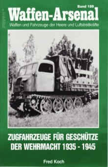 Waffen-Arsenal Band 198 - Zugfahrzeuge für Geschütze der Wehrmacht 1935-1945