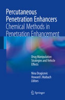Percutaneous Penetration Enhancers Chemical Methods in Penetration Enhancement: Drug Manipulation Strategies and Vehicle Effects
