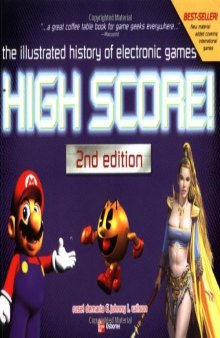 High Score!: The Illustrated History of Electronic Games, Second Edition  