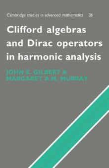 Clifford Algebras and Dirac Operators in Harmonic Analysis (Cambridge Studies in Advanced Mathematics)