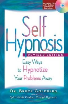 Self Hypnosis: Easy Ways to Hypnotize Your Problems Away