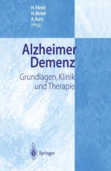 Alzheimer Demenz: Grundlagen, Klinik und Therapie