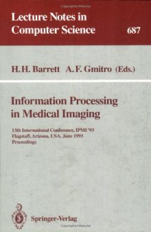 Information Processing in Medical Imaging: 13th International Conference, IPMI '93 Flagstaff, Arizona, USA, June 14–18, 1993 Proceedings