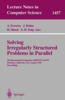 Solving Irregularly Structured Problems in Parallel: 5th International Symposium, IRREGULAR'98 Berkeley, California, USA, August 9–11, 1998 Proceedings