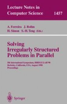Solving Irregularly Structured Problems in Parallel: 5th International Symposium, IRREGULAR'98 Berkeley, California, USA, August 9–11, 1998 Proceedings