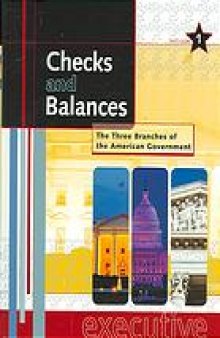 Checks and Balances The Three Branches of the American Government Vol 1