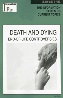 Death And Dying: End-Of-Life Controversies, 2006 Edition (Information Plus Reference Series)