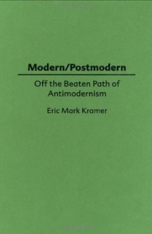 Modern/Postmodern: Off the Beaten Path of Antimodernism