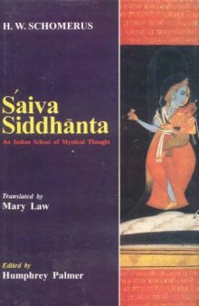 Saiva Siddhanta: An Indian School of Mystical Thought (Presented as a system and documented from the original Tamil Sources)  