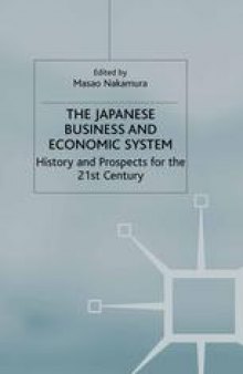 The Japanese Business and Economic System: History and Prospects for the 21st Century