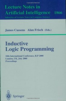 Inductive Logic Programming: 10th International Conference, ILP 2000 London, UK, July 24–27, 2000 Proceedings