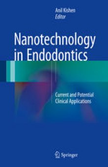 Nanotechnology in Endodontics: Current and Potential Clinical Applications