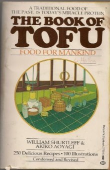 The Book of Tofu - Food for Mankind (Volume I Condensed and Revised)
