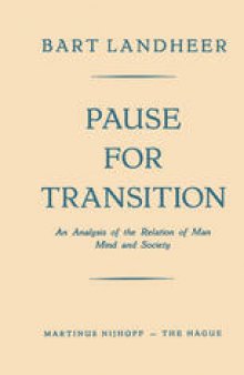 Pause for Transition: An Analysis of the Relation of Man Mind and Society