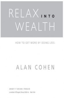 Relax Into Wealth: How to Get More by Doing Less