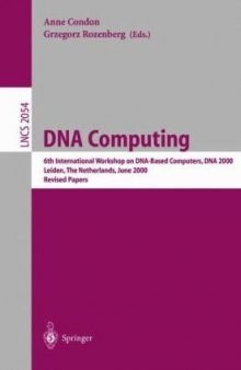 DNA Computing: 6th InternationalWorkshop on DNA-Based Computers, DNA 2000 Leiden, The Netherlands, June 13–17, 2000 Revised Papers