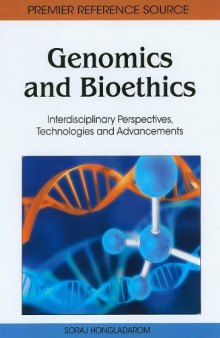 Genomics and Bioethics: Interdisciplinary Perspectives, Technologies and Advancements (Premier Reference Source)  