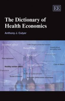 The Dictionary of Health Economics (Elgar Original Reference)