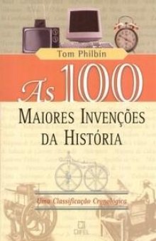 As 100 maiores invenções da História: Uma Classificação Cronológica