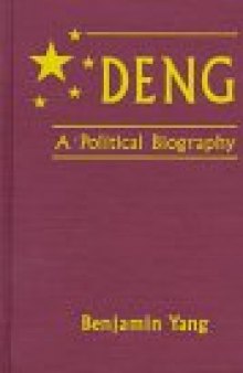 Deng: A Political Biography