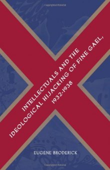 Intellectuals and the Ideological Hijacking of Fine Gael, 1932-1938