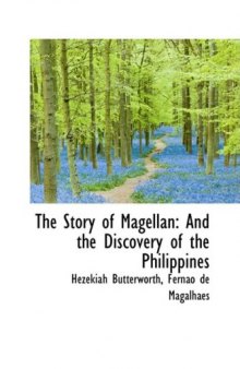 The Story of Magellan: And the Discovery of the Philippines  