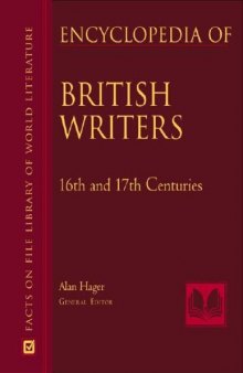 Encyclopedia of British Writers: 16th, 17th, and 18th Centuries (Facts on File Library of World Literature)
