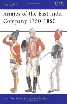 Armies of the East India Company 1750-1850 (Men-at-Arms 453)