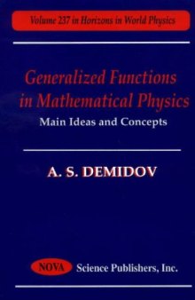 Generalized Functions in Mathematical Physics: Main Ideas and Concepts  