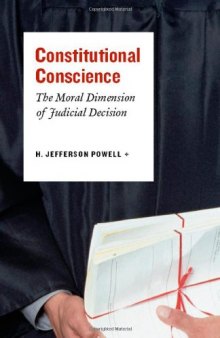 Constitutional Conscience: The Moral Dimension of Judicial Decision