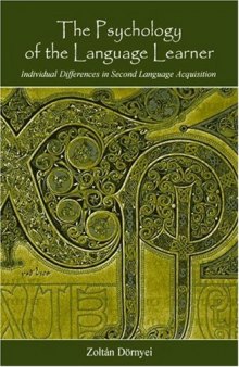 Psychology of the Language Learner: Individual Differeces in Second Language Acquisition