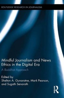 Mindful Journalism and News Ethics in the Digital Era: A Buddhist Approach