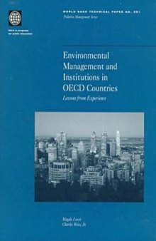 Environmental Management and Institutions in Oecd Countries: Lessons from Experience (World Bank Technical Paper, No. 391)