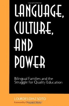 Language, Culture, and Power: Bilingual Families and the Struggle for Quality Education  